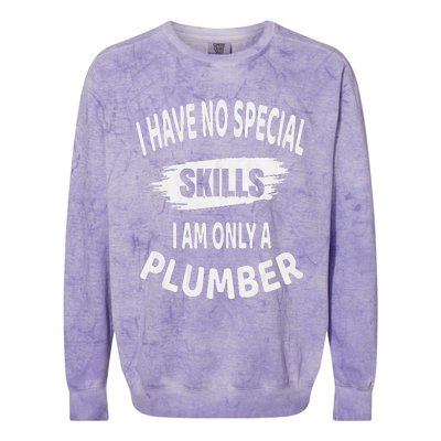 I Have No Special Skills I Am Only A Plumber Retirement Colorblast Crewneck Sweatshirt