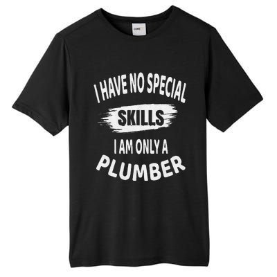 I Have No Special Skills I Am Only A Plumber Retirement Tall Fusion ChromaSoft Performance T-Shirt