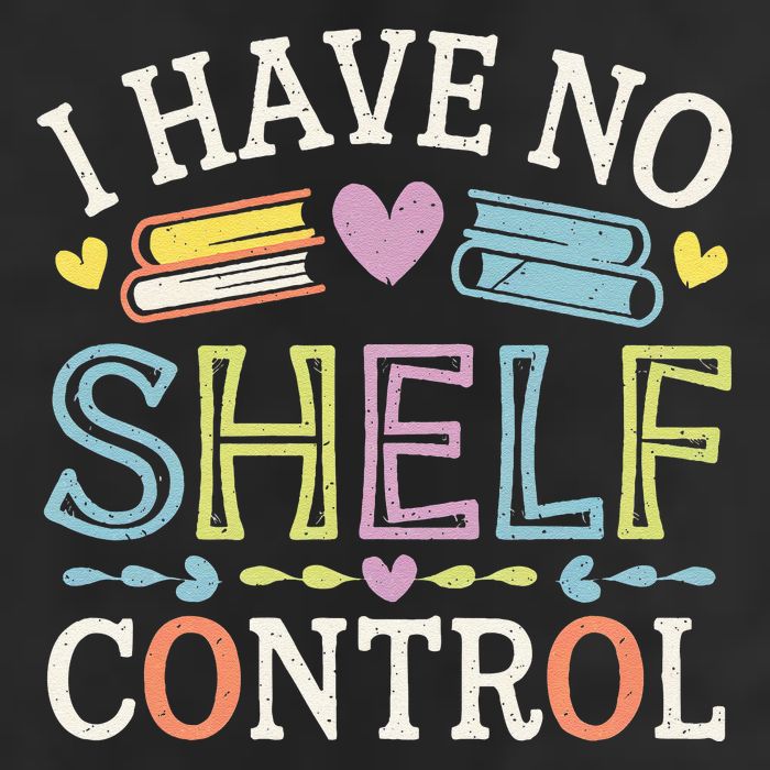 I Have No Shelf Control Funny Read Book Reading Librarian Cool Comfort Performance Bucket Hat
