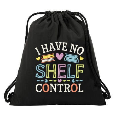 I Have No Shelf Control Funny Read Book Reading Librarian Drawstring Bag