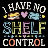 I Have No Shelf Control Funny Read Book Reading Librarian 16 in Basic Backpack