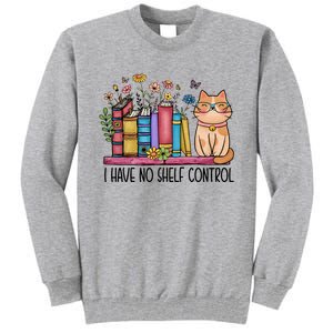 I Have No Shelf Control Literature Library Book Cat Lovers Tall Sweatshirt