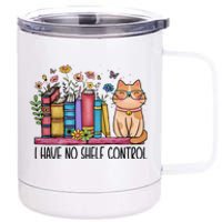 I Have No Shelf Control Literature Library Book Cat Lovers 12 oz Stainless Steel Tumbler Cup