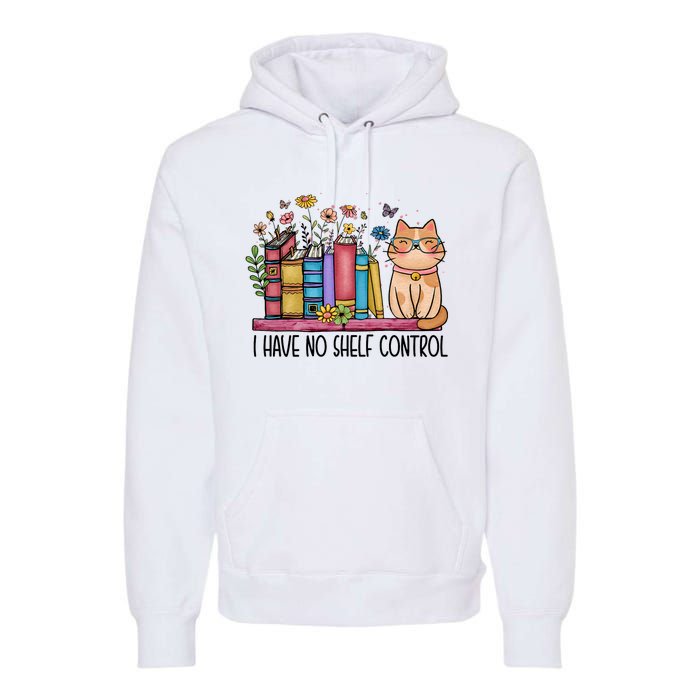 I Have No Shelf Control Literature Library Book Cat Lovers Premium Hoodie