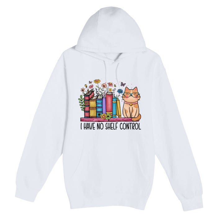 I Have No Shelf Control Literature Library Book Cat Lovers Premium Pullover Hoodie