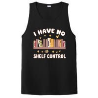 I Have No Shelf Control Funny Bookworm PosiCharge Competitor Tank