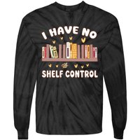 I Have No Shelf Control Funny Bookworm Tie-Dye Long Sleeve Shirt