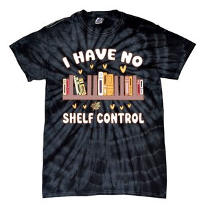 I Have No Shelf Control Funny Bookworm Tie-Dye T-Shirt