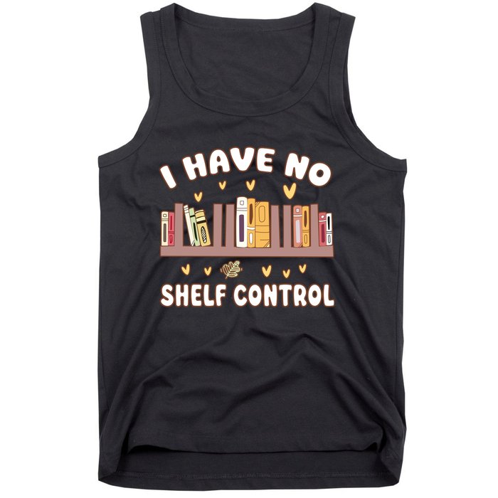 I Have No Shelf Control Funny Bookworm Tank Top