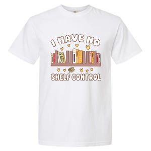 I Have No Shelf Control Funny Bookworm Garment-Dyed Heavyweight T-Shirt