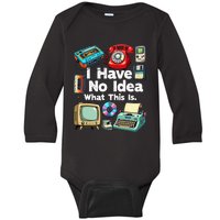 I Have No Idea What This Is 80s Bro 1980s Fashion 80 Party Baby Long Sleeve Bodysuit