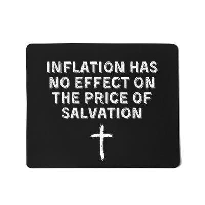 Inflation Has No Effect On The Price Of Salvation Christian Mousepad