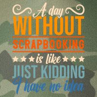 I Have No Idea A Day Without Scrapbooking Funny Gift Legacy Tie Dye Trucker Hat