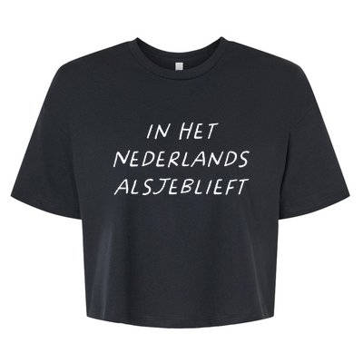 In Het Nederlands Alsjeblieft Dutch Teacher Back To School Bella+Canvas Jersey Crop Tee