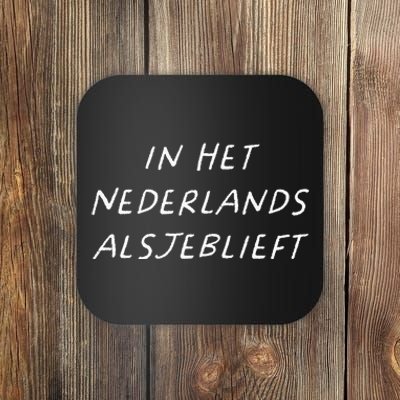 In Het Nederlands Alsjeblieft Dutch Teacher Back To School Coaster