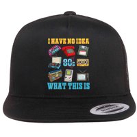 I Have No Idea What This Is  70s 80s 90s Theme Outfit Flatbill Hat