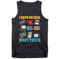 I Have No Idea What This Is  70s 80s 90s Theme Outfit Tank Top