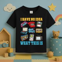 I Have No Idea What This Is  70s 80s 90s Theme Outfit Toddler T-Shirt