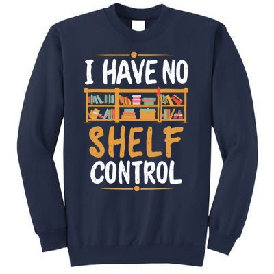 I Have No Shelf Control. Funny Book Lover Sweatshirt