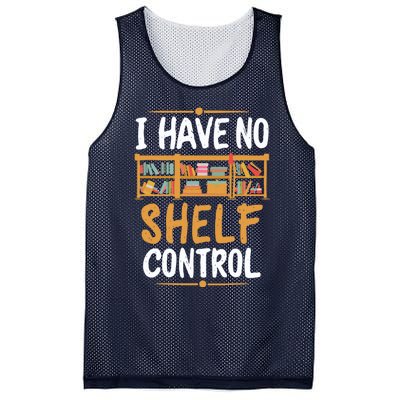 I Have No Shelf Control. Funny Book Lover Mesh Reversible Basketball Jersey Tank