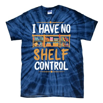 I Have No Shelf Control. Funny Book Lover Tie-Dye T-Shirt