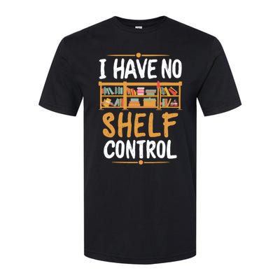 I Have No Shelf Control. Funny Book Lover Softstyle® CVC T-Shirt