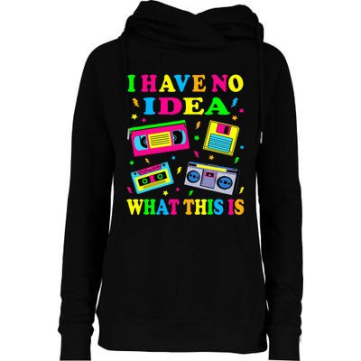 I Have No Idea What This Is 70s 80s 90s Outfit Womens Funnel Neck Pullover Hood