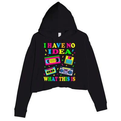 I Have No Idea What This Is 70s 80s 90s Outfit Crop Fleece Hoodie