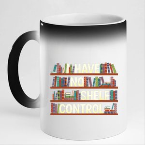 I Have No Shelf Control Book Lover Reading Bookworm 11oz Black Color Changing Mug