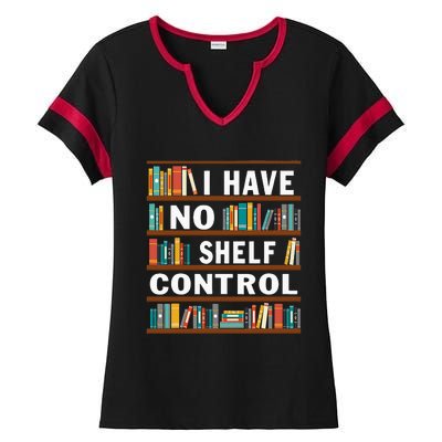 I Have No Shelf Control Funny Library Reading Lovers Ladies Halftime Notch Neck Tee