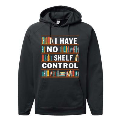 I Have No Shelf Control Funny Library Reading Lovers Performance Fleece Hoodie