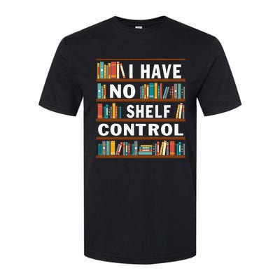 I Have No Shelf Control Funny Library Reading Lovers Softstyle® CVC T-Shirt