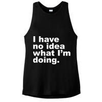 I Have No Idea What I'm Doing Funny Slogan Ladies PosiCharge Tri-Blend Wicking Tank