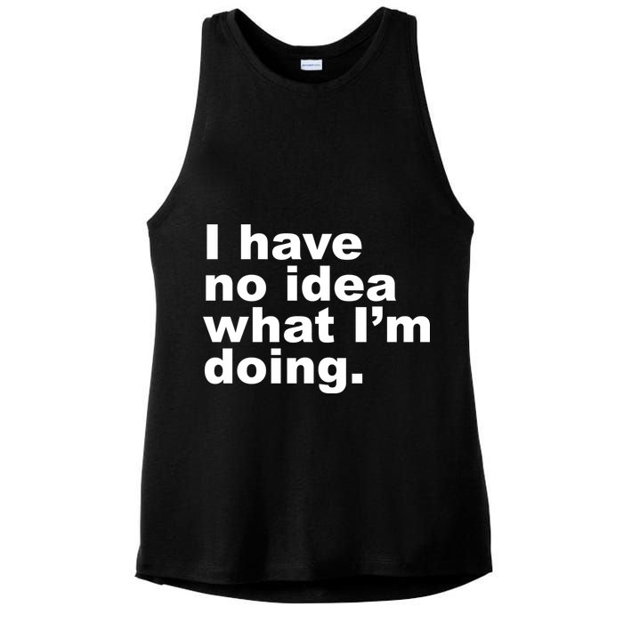 I Have No Idea What I'm Doing Funny Slogan Ladies PosiCharge Tri-Blend Wicking Tank