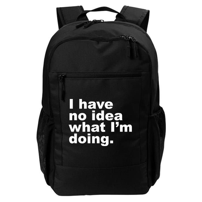 I Have No Idea What I'm Doing Funny Slogan Backpack