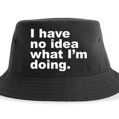 I Have No Idea What I'm Doing Funny Slogan Sustainable Bucket Hat