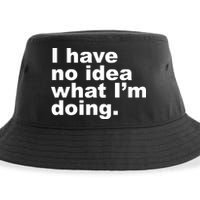 I Have No Idea What I'm Doing Funny Slogan Sustainable Bucket Hat