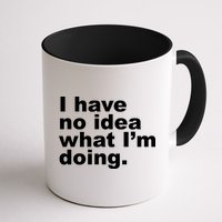 I Have No Idea What I'm Doing Funny Slogan Mug