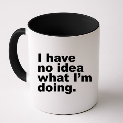I Have No Idea What I'm Doing Funny Slogan Mug
