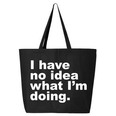 I Have No Idea What I'm Doing Funny Slogan 25L Jumbo Tote