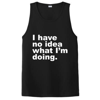 I Have No Idea What I'm Doing Funny Slogan PosiCharge Competitor Tank
