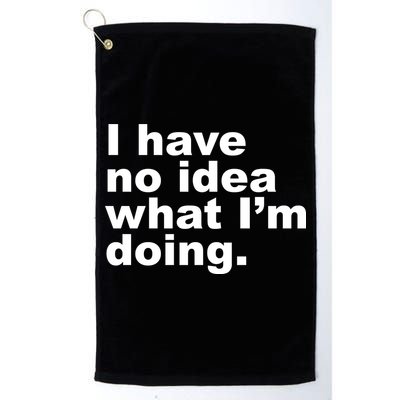 I Have No Idea What I'm Doing Funny Slogan Golf Towel