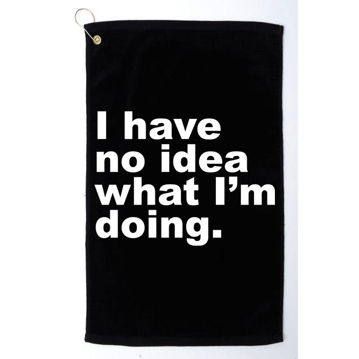 I Have No Idea What I'm Doing Funny Slogan Golf Towel