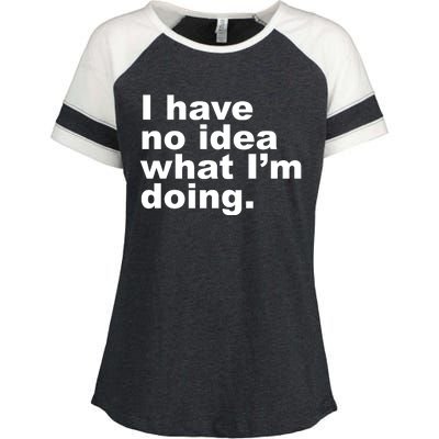 I Have No Idea What I'm Doing Funny Slogan Enza Ladies Jersey Colorblock Tee