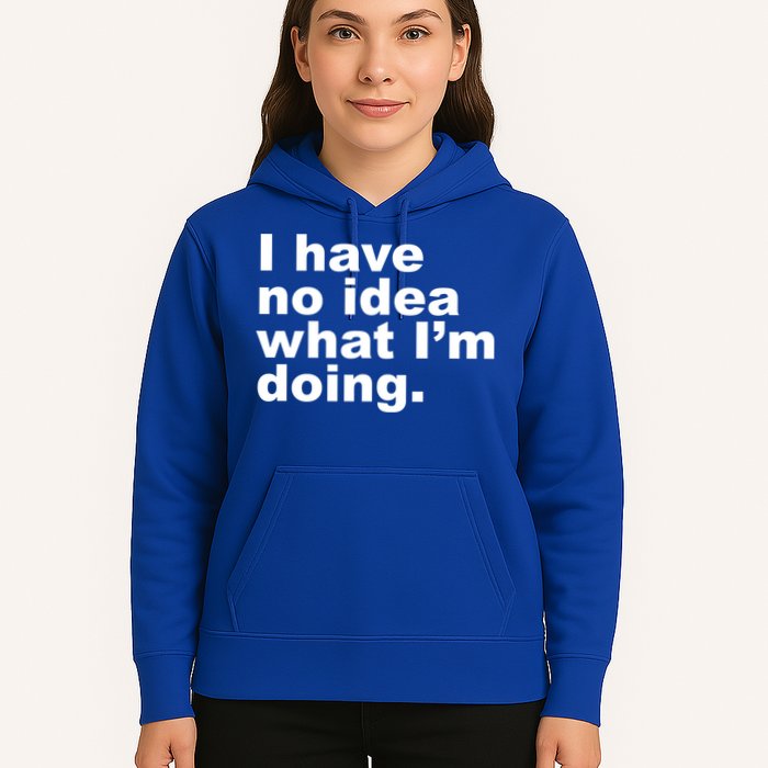 I Have No Idea What I'm Doing Funny Slogan Hoodie