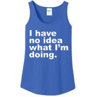 I Have No Idea What I'm Doing Funny Slogan Ladies Essential Tank