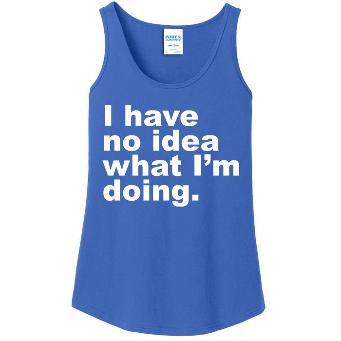 I Have No Idea What I'm Doing Funny Slogan Ladies Essential Tank