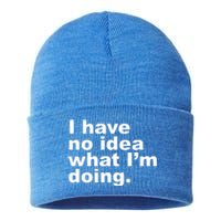 I Have No Idea What I'm Doing Funny Slogan Sustainable Knit Beanie