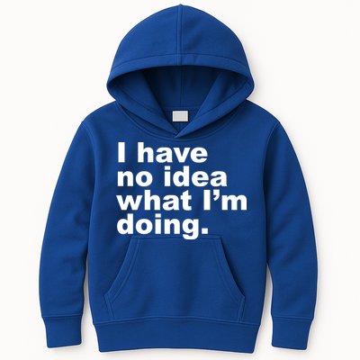 I Have No Idea What I'm Doing Funny Slogan Kids Hoodie