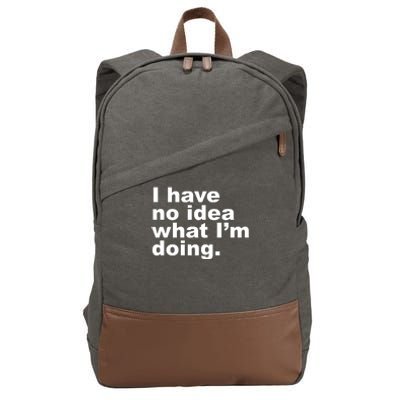 I Have No Idea What I'm Doing Funny Slogan Cotton Canvas Backpack